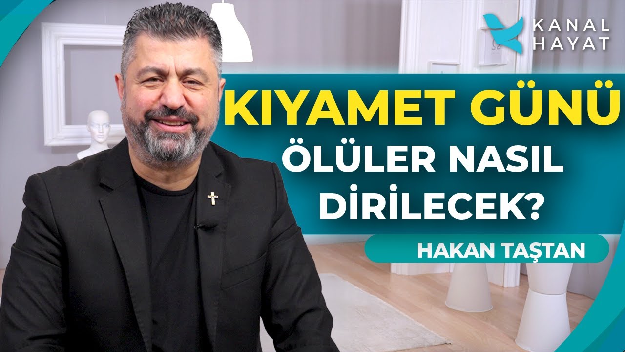 Kıyamet Günü: Ölüler Nasıl Dirilecek? | Hayat Değiştiren Ayetler | Hakan Taştan | Kanal Hayat