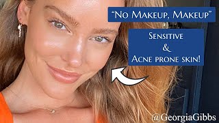 Models "No Makeup, Makeup" | Acne and Sensitive skin | Easy guide | Georgia Gibbs