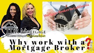 Why work with a mortgage broker? rancho ...