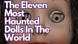 😱👀11 Infamously Haunted Dolls That Will Murder You😱😱🎎🪆#fypシ #facts #video #story by The creator 722 views 2 months ago 11 minutes, 7 seconds