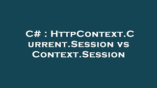 C# : HttpContext.Current.Session vs Context.Session