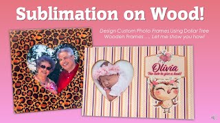 How to Sublimate on Wood Frames