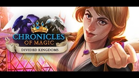 Chronicles of Magic Divided Kingdoms ♥ complete walkthrough ♥ no commentary
