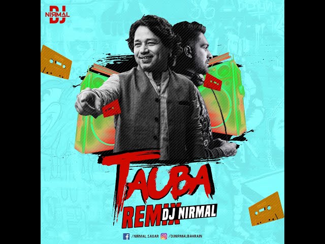 Tauba Tauba (Remix) - DJ Nirmal Bahrain | Kailash Kher class=
