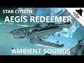 Aegis Redeemer Ambient Sounds - No Music | Star Citizen