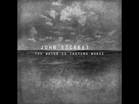 'The Water Is Tasting Worse' from 'Seismic Shift' by John Escreet