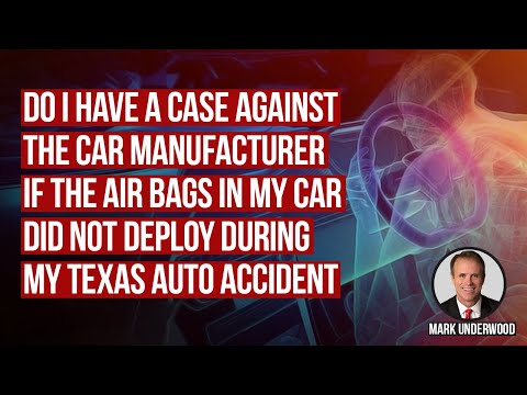 Do I have a case against a car maker if airbags did not deploy?