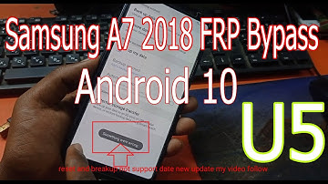 Samsung A7 2018 FRP Bypass Android 10 A750F FRP Bypass 2022