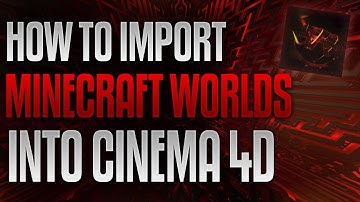 TUTORIAL: How to Import Minecraft worlds into Cinema 4D (2018)