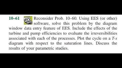 Reconsider Prob. Using EES (or other) software, solve this problem by the diagram window data entry