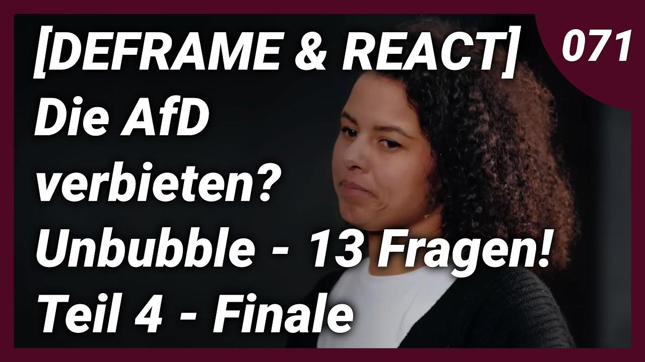 [DEFRAME & REACT] Die AfD verbieten? - Unbubble - 13 Fragen! - Teil 4 ...