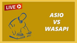 ASIO vs WASAPI