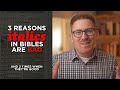 3 Reasons Italics in Bibles Are Bad
