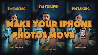 How to Turn iPhone Photos Into Moving Scenes - Easy Tutorial