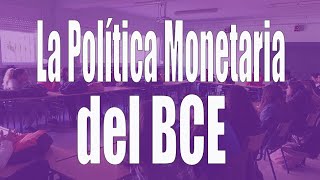 La Política Monetaria del BCE