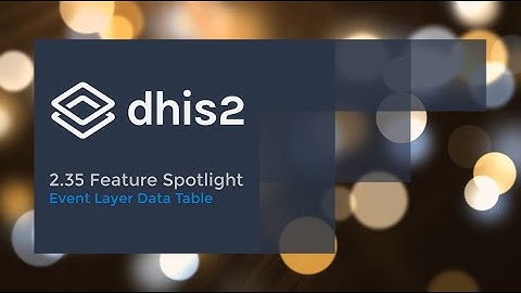 DHIS 2.35 - Maps - Event Data Table