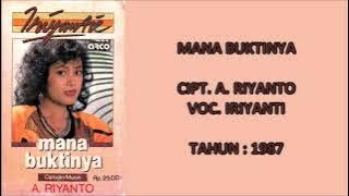 IRIYANTI - MANA BUKTINYA (Cipt. A. Riyanto) (1987)