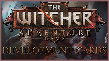 WELCOME TO THE WITCHER ADVENTURE GAME TUTORIAL - DEVELOPMENT CARDS, AND THEIR USE