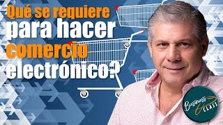 Qué necesitas para hacer comercio electrónico