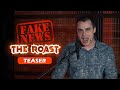 Fake News - The Roast (Teaser)