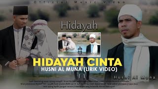 Husni Al Muna - Hidayah Cinta Lirik Video