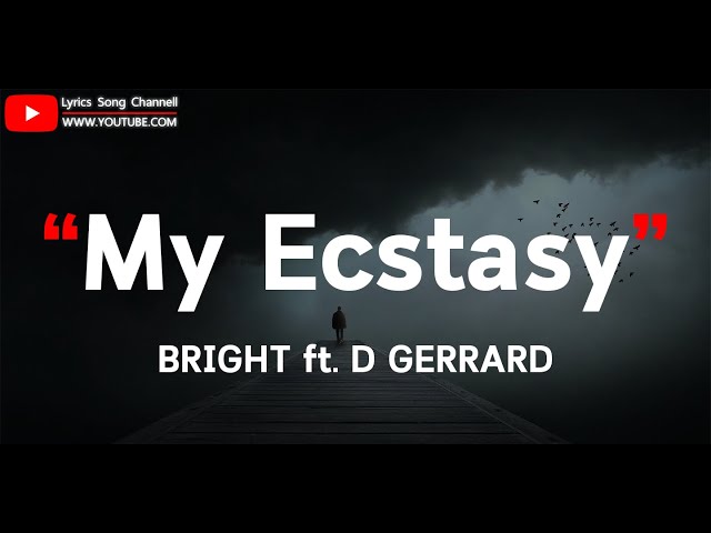 My Ecstasy - BRIGHT ft. D GERRARD [ เนื้อเพลง ] class=