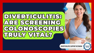 Diverticulitis: Are Screening Colonoscopies Truly Vital? - Diverticulitis Support Network