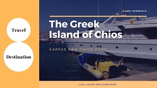 The Greek Island of Chios