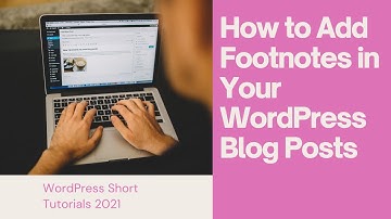 How to Add Footnotes in Your WordPress Blog | WordPress 2021