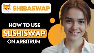 How to Use Sushiswap on Arbitrum screenshot 3