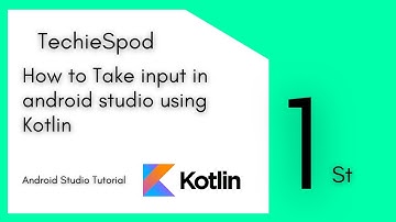 How to take input in Android studio Using Kotlin | Android Studio | Kotlin | Techiespod