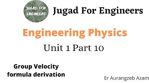 Engineering Physics Unit 1 Part 10 | Group Velocity Derivation | Jugad for Engineers