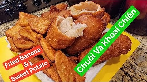 (Ep172) Chuối và Khoai Lang Chiên giòn sốp, thành công ngay lần đầu. Fried Banana and Sweet Potato