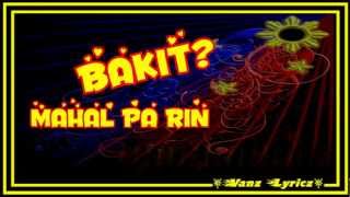 Erik Santos - Bakit Mahal Pa Rin Kita (Lyrics)