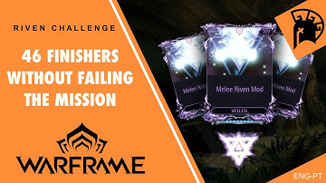 Riven Challenge Kill 46 Enemies with Finishers