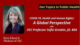 USC MPH Webinar: COVID-19, Health and Human Rights: A Global Perspective with Sofia Gruskin.