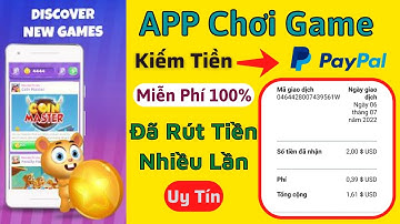 APP Chơi Game Kiếm Tiền PayPal Miễn Phí 2022 | Min Rút Cực Nhỏ | Đã Min Pay Nhiều Lần Uy Tín 100%