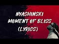 Nyashinski- Moment Of Bliss (Lyrics)