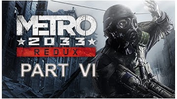 Let`s play Metro 2033 Redux! (part 6) Cursed station Gameplay PC
