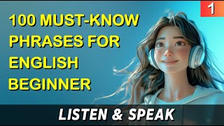 100 Must-know Phrases for English Beginner 1 | Basic Spoken English | Learn English While Sleeping