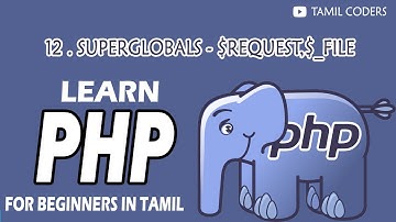 SUPERGLOBALS -  $REQUEST,$_FILE | PART - 12  | PHP TUTORIAL | TAMIL CODERS