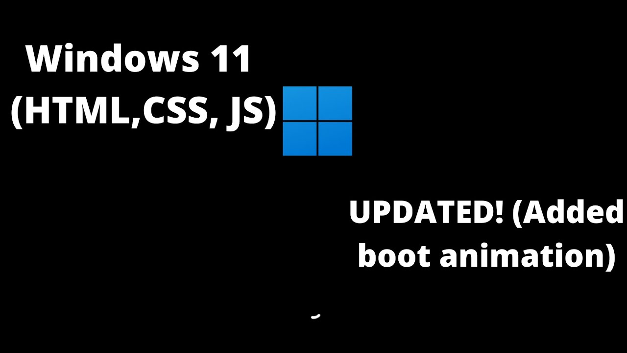 UPDATED!! windows 11 using HTML CSS and JAVASCRIPT added boot animation ...