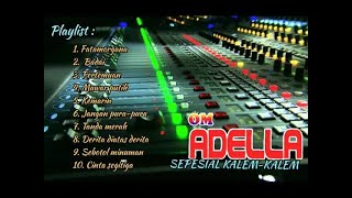 Full album ADELLA SEPESIAL KALEM-KALEM....