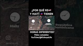 ¿POR QUÉ REP. DOMINICANA🇩🇴 Y HAITÍ🇭🇹TIENEN HORAS DIFERENTES? Video completo en @KiskeyaLife