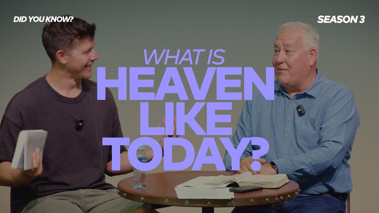 DID YOU KNOW? 3.4.9 - What is heaven like TODAY?