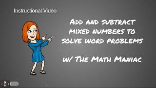 Add and Subtract Mixed Numbers to Solve Word Problems