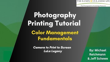 Photography Printing Tutorial: Color Management Fundamentals - Camera to Print to Screen|LuLa Legacy