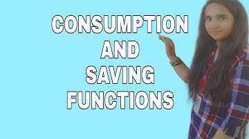 CONSUMPTION FUNCTION AND SAVING FUNCTION, MPC,MPS,APS,APC