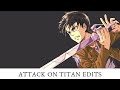 Attack on Titan Edits Part 1