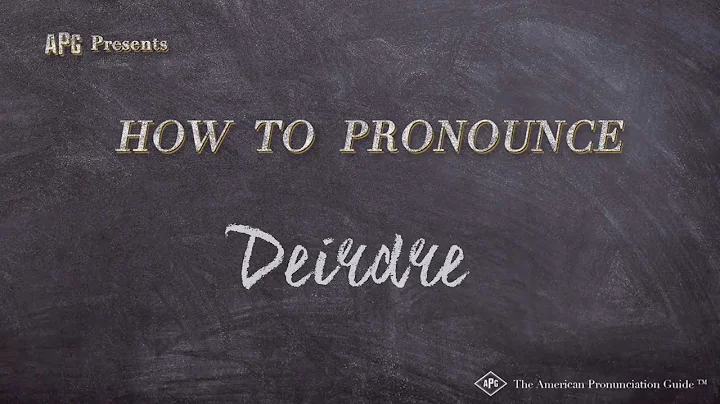 How to Pronounce Deirdre | Deirdre Pronunciation